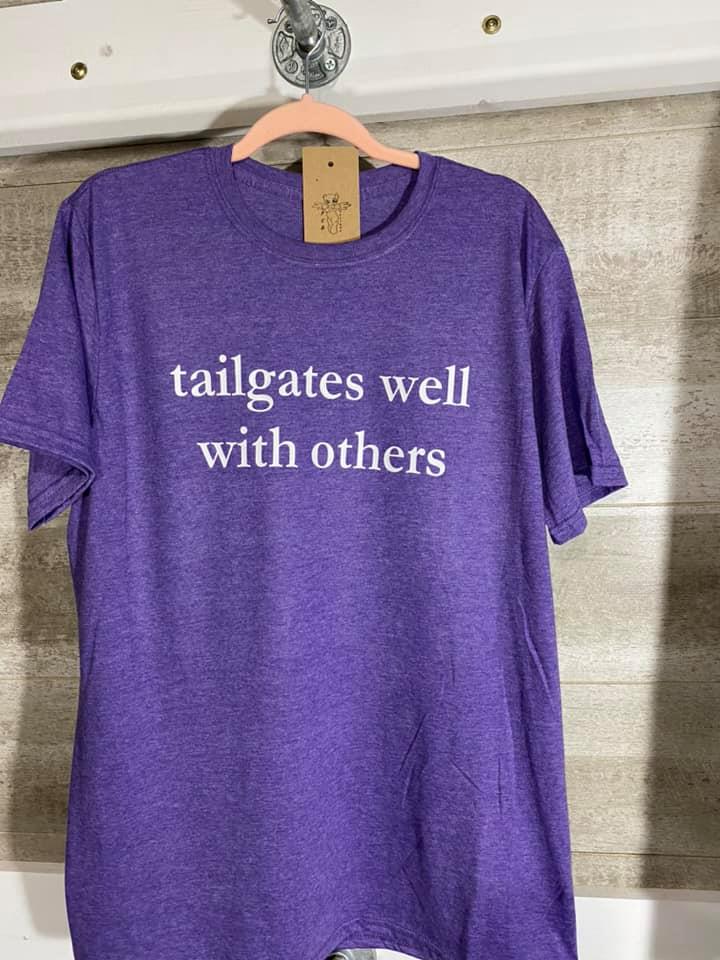 Tailgates well with others T shirt